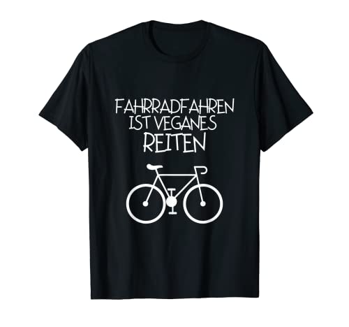 Fahrrad fahren ist Veganes Reiten Lustiges Fahrradfahrer T-Shirt